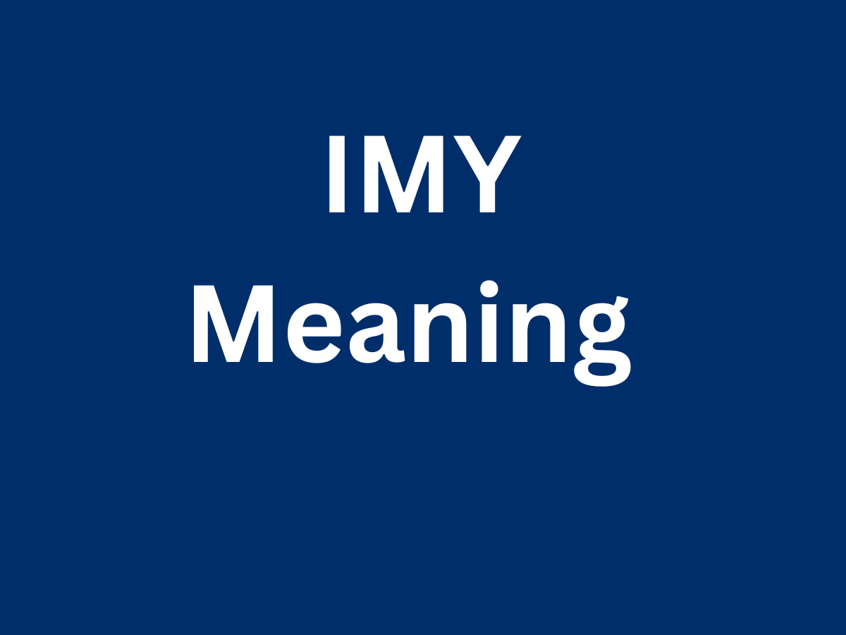 What Does IMY Mean In Texting?