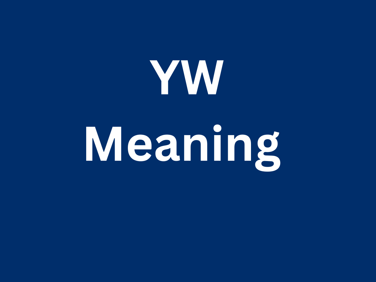 What Does YW Mean In Texting